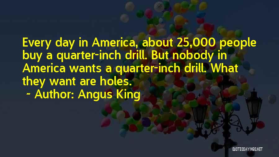 America Day Quotes By Angus King
