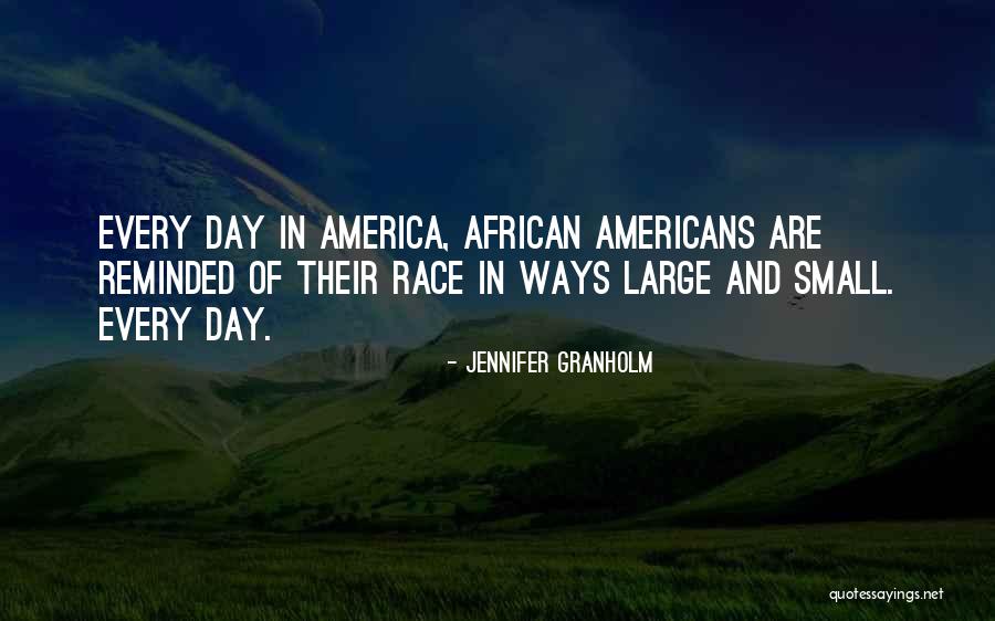 America Day Quotes By Jennifer Granholm