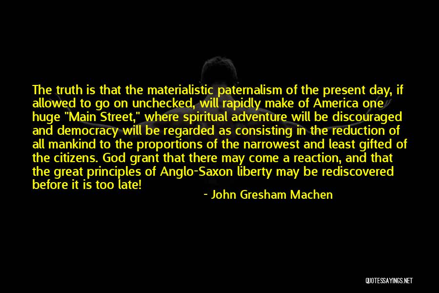 America Day Quotes By John Gresham Machen