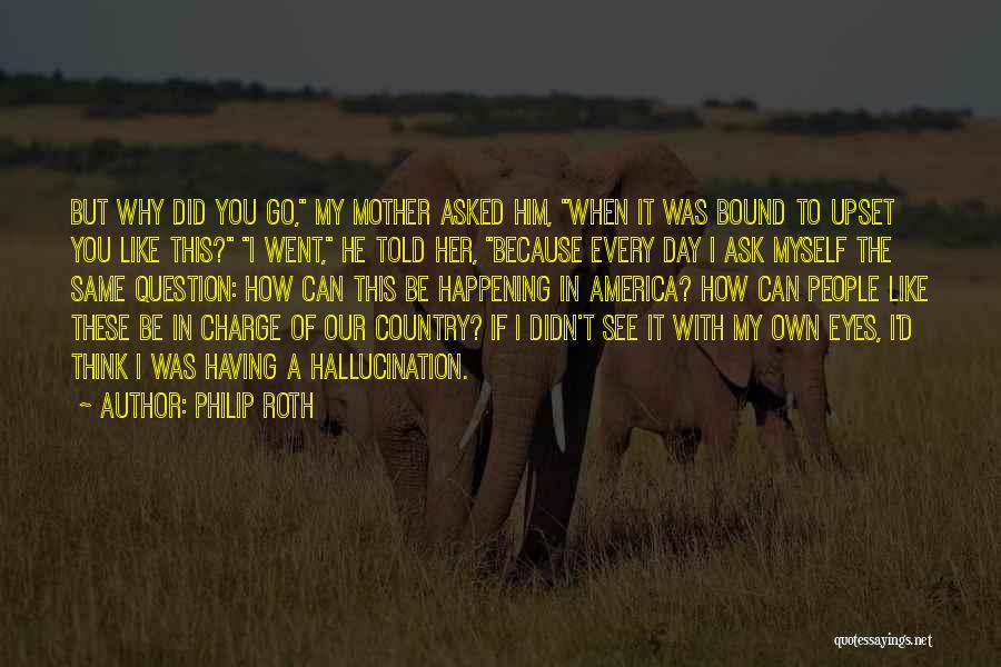 America Day Quotes By Philip Roth