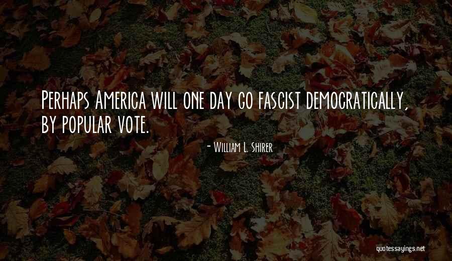 America Day Quotes By William L. Shirer America Day Quotes By William L. Shirer