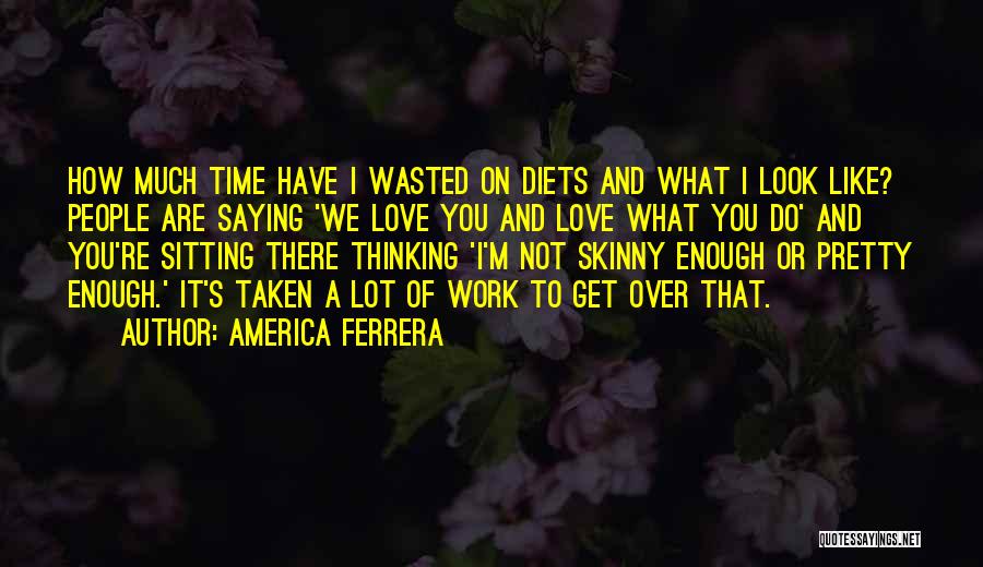 America Ferrera Quotes 1273106