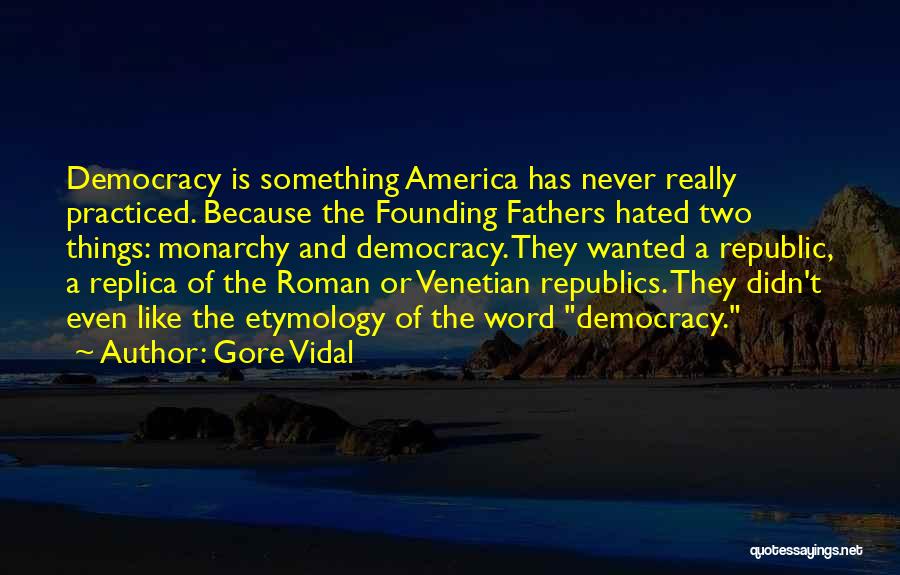 America Founding Fathers Quotes By Gore Vidal