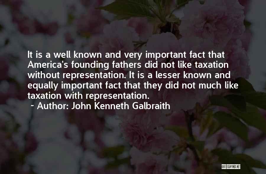 America Founding Fathers Quotes By John Kenneth Galbraith