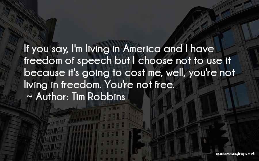 America Freedom Quotes By Tim Robbins