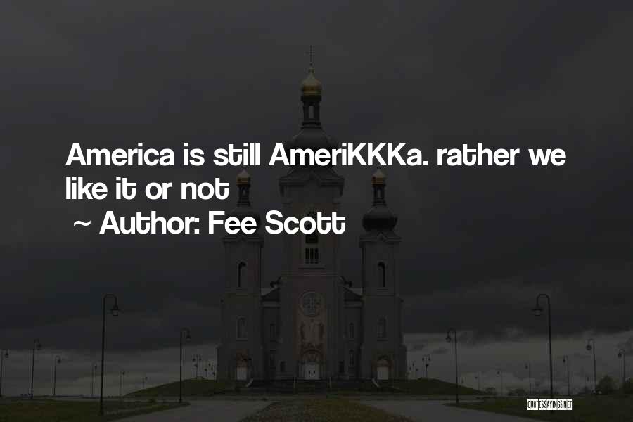 America Funny Quotes By Fee Scott
