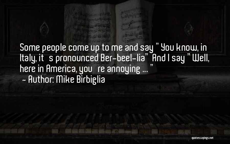 America Funny Quotes By Mike Birbiglia