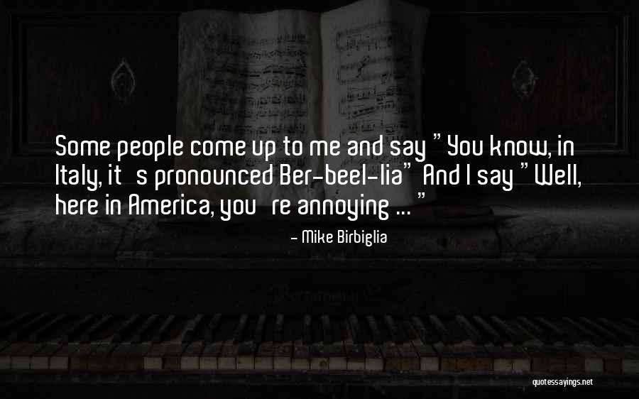 America Funny Quotes By Mike Birbiglia