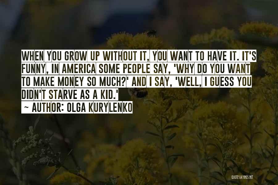 America Funny Quotes By Olga Kurylenko