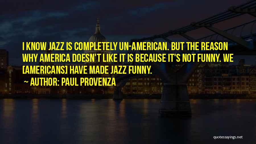America Funny Quotes By Paul Provenza