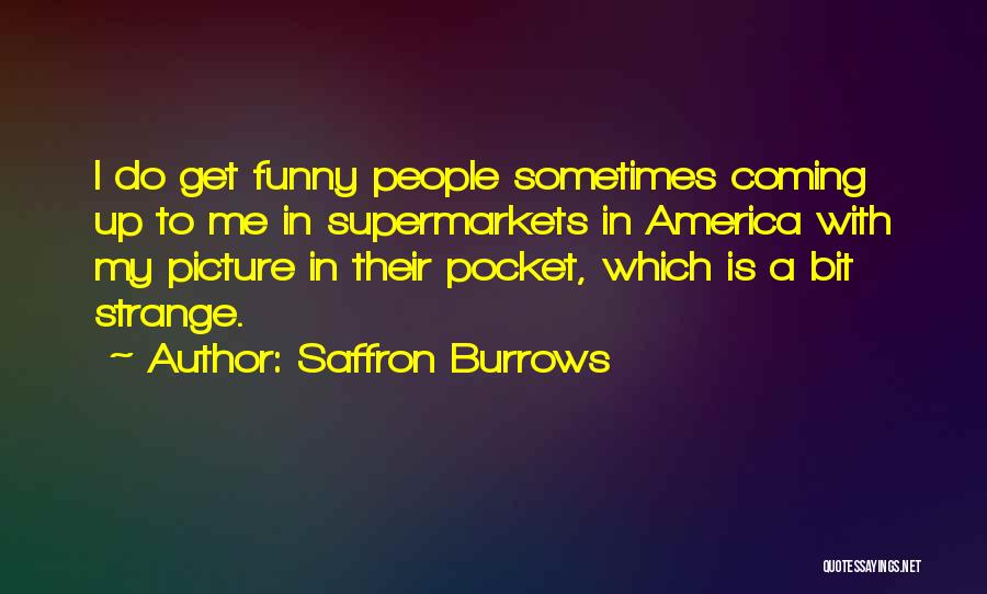 America Funny Quotes By Saffron Burrows