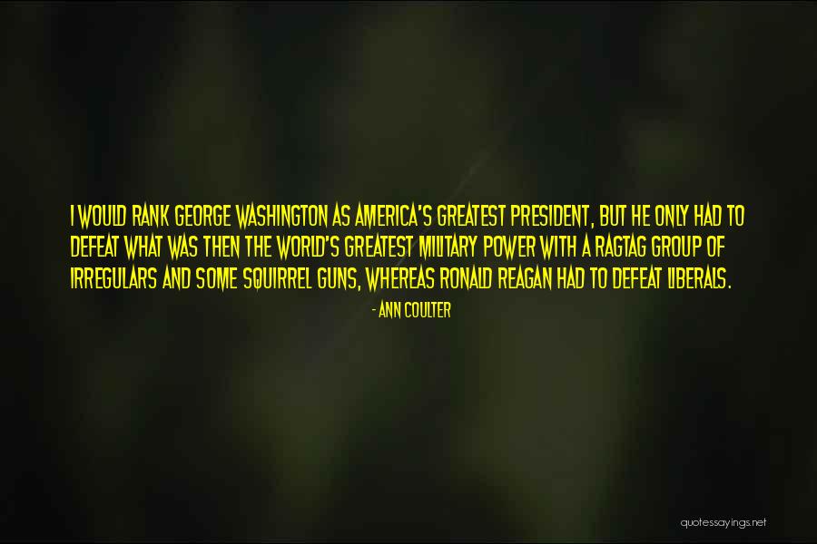 America George Washington Quotes By Ann Coulter America George Washington Quotes By Ann Coulter