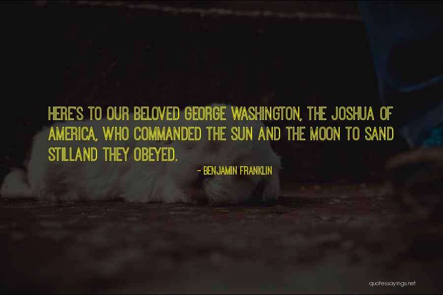 America George Washington Quotes By Benjamin Franklin