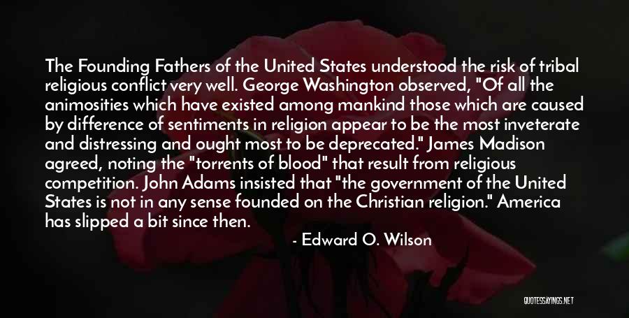 America George Washington Quotes By Edward O. Wilson