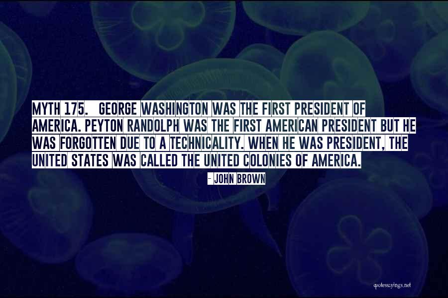 America George Washington Quotes By John Brown