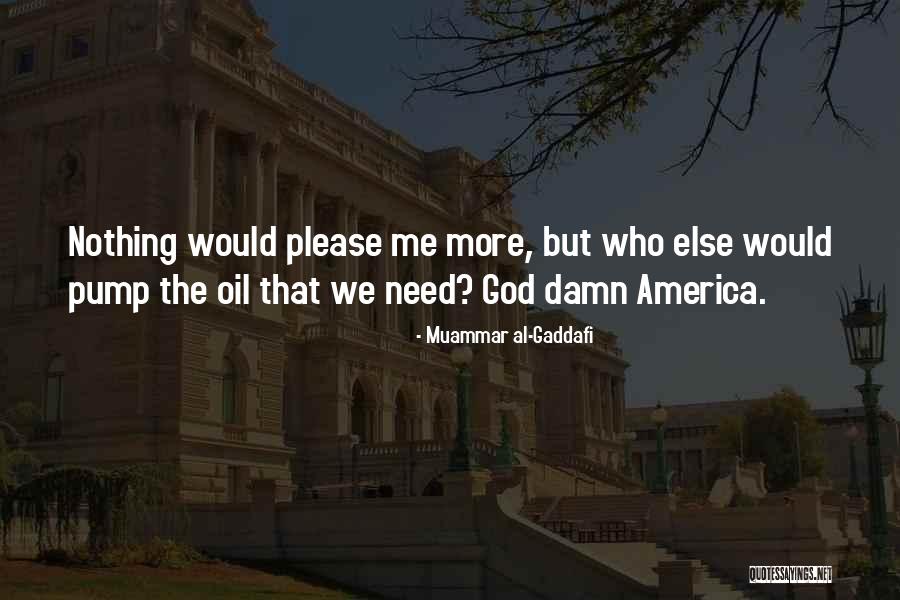 America God Quotes By Muammar Al-Gaddafi America God Quotes By Muammar Al-Gaddafi