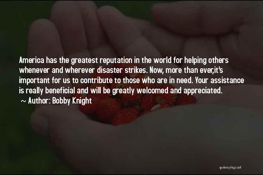 America Helping Others Quotes By Bobby Knight