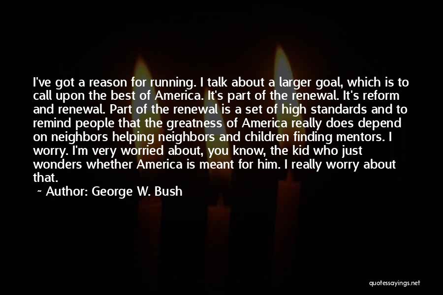America Helping Others Quotes By George W. Bush