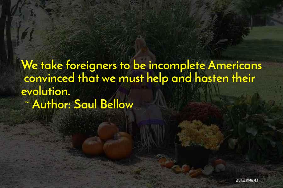 America Helping Others Quotes By Saul Bellow