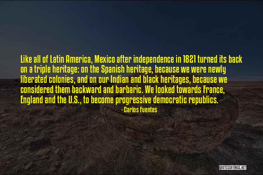 America Independence Quotes By Carlos Fuentes