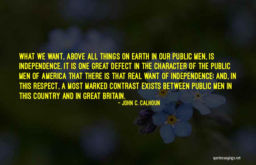 America Independence Quotes By John C. Calhoun America Independence Quotes By John C. Calhoun