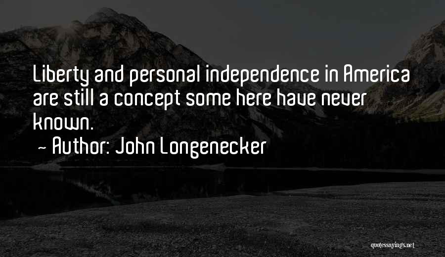 America Independence Quotes By John Longenecker