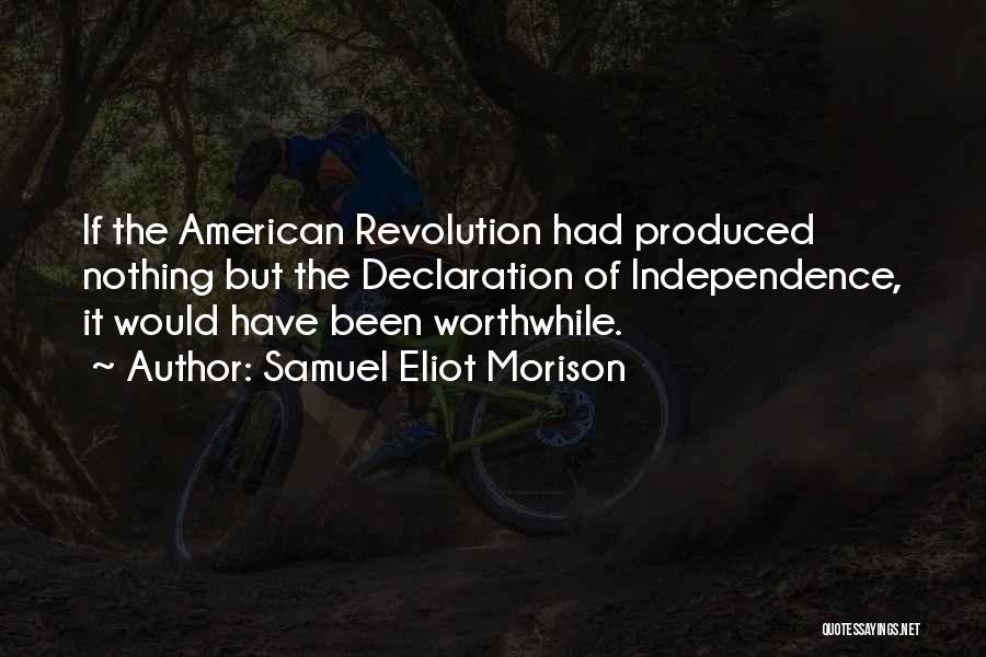 America Independence Quotes By Samuel Eliot Morison