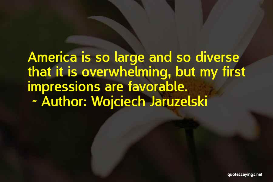 America Is Diverse Quotes By Wojciech Jaruzelski