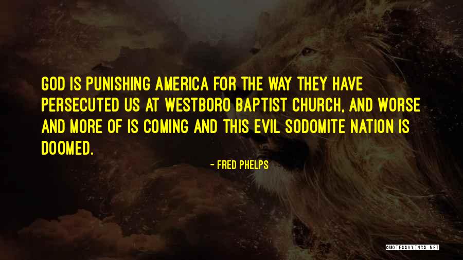 America Is Doomed Quotes By Fred Phelps