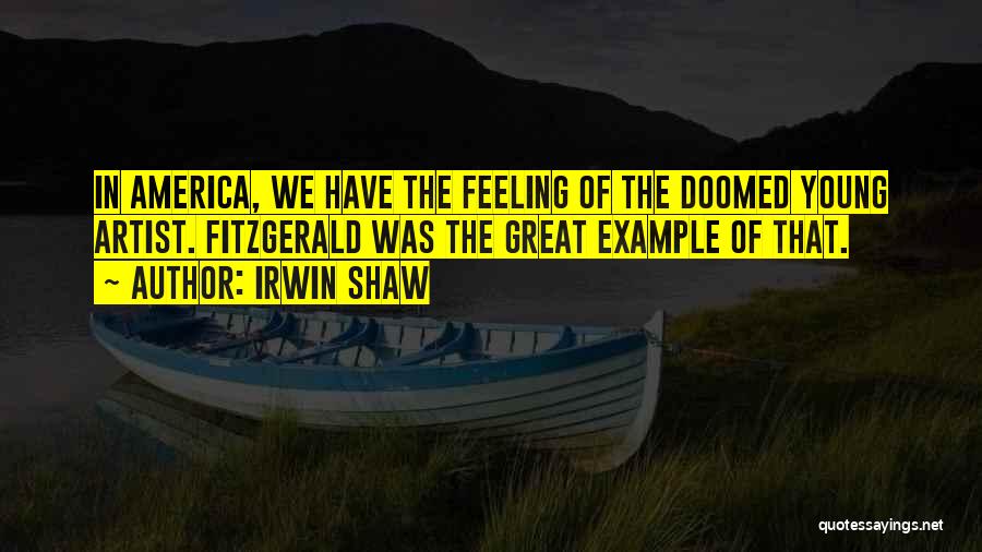 America Is Doomed Quotes By Irwin Shaw