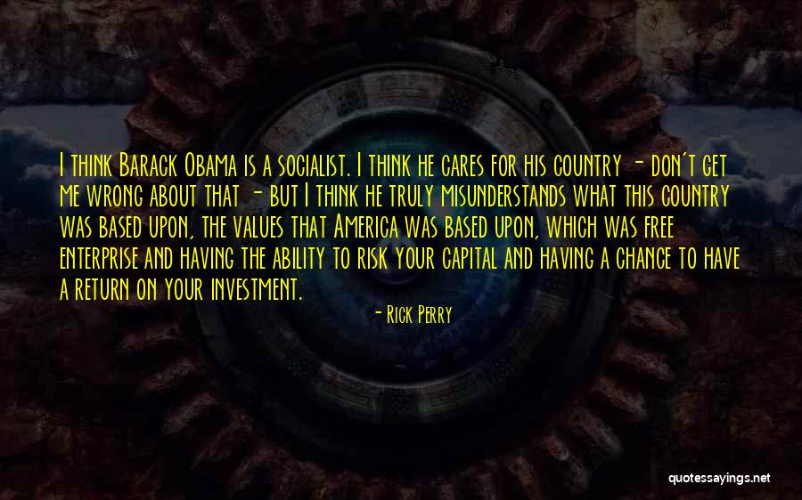 America Is Not A Socialist Country Quotes By Rick Perry America Is Not A Socialist Country Quotes By Rick Perry