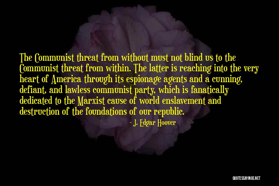 America Is Not The Heart Quotes By J. Edgar Hoover America Is Not The Heart Quotes By J. Edgar Hoover