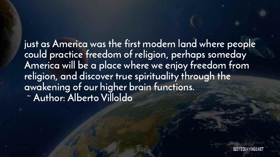 America Land Of Freedom Quotes By Alberto Villoldo