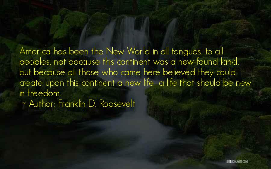 America Land Of Freedom Quotes By Franklin D. Roosevelt