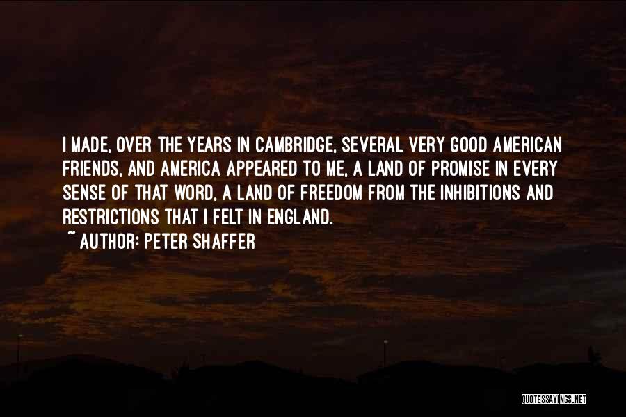 America Land Of Freedom Quotes By Peter Shaffer