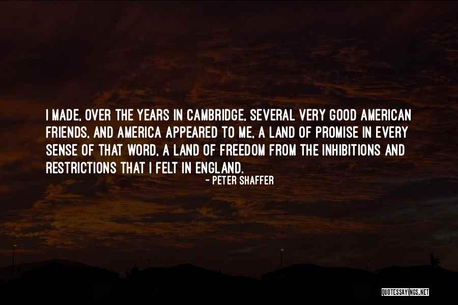 America Land Of Freedom Quotes By Peter Shaffer