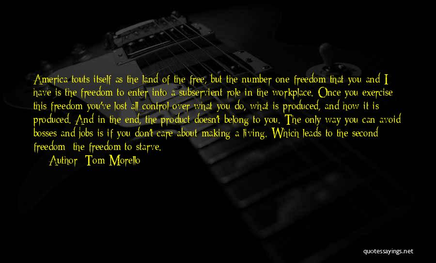 America Land Of Freedom Quotes By Tom Morello