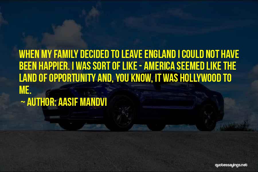 America Land Of Opportunity Quotes By Aasif Mandvi