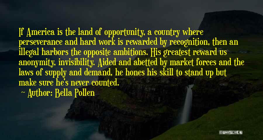 America Land Of Opportunity Quotes By Bella Pollen