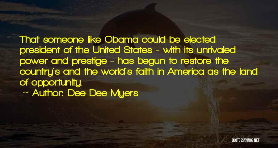 America Land Of Opportunity Quotes By Dee Dee Myers