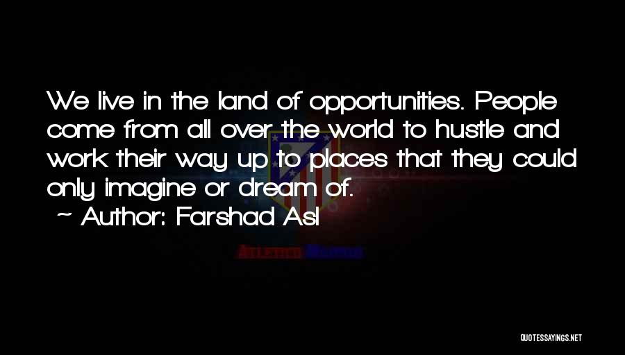 America Land Of Opportunity Quotes By Farshad Asl