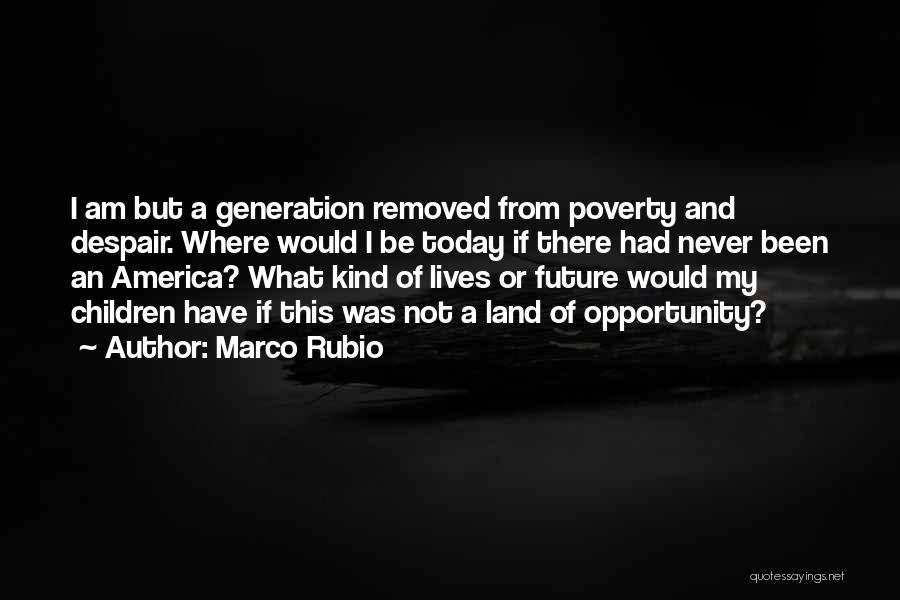 America Land Of Opportunity Quotes By Marco Rubio