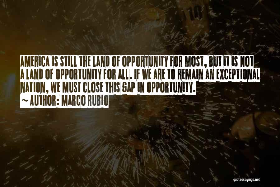 America Land Of Opportunity Quotes By Marco Rubio