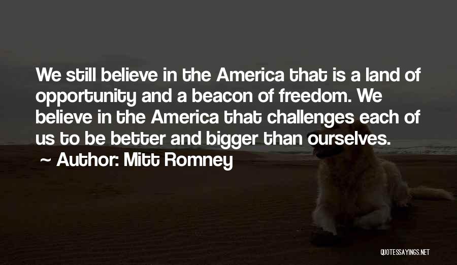 America Land Of Opportunity Quotes By Mitt Romney