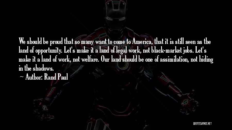 America Land Of Opportunity Quotes By Rand Paul