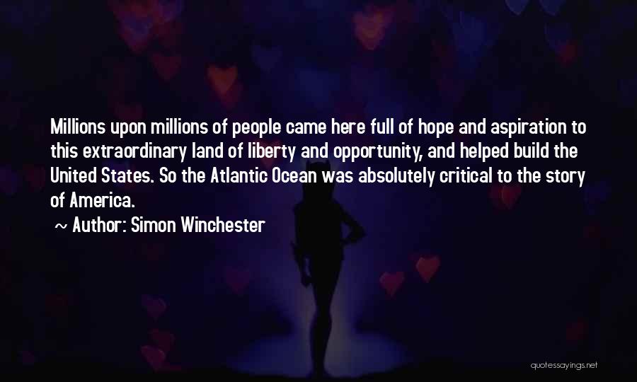 America Land Of Opportunity Quotes By Simon Winchester