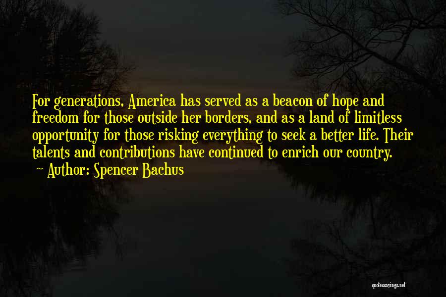 America Land Of Opportunity Quotes By Spencer Bachus