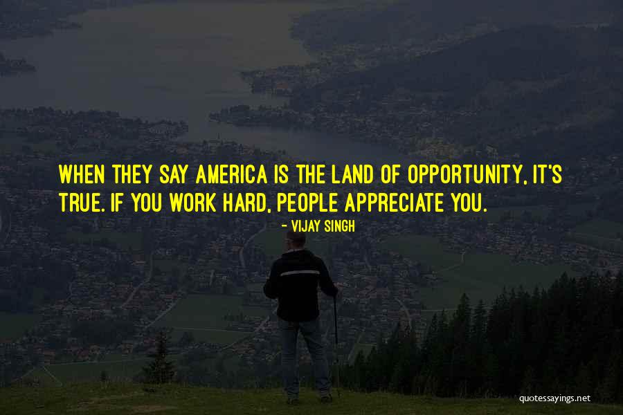 America Land Of Opportunity Quotes By Vijay Singh