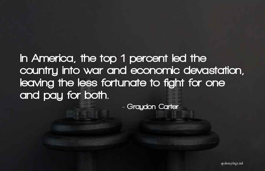 America Less Fortunate Quotes By Graydon Carter America Less Fortunate Quotes By Graydon Carter