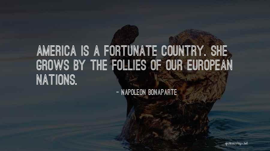 America Less Fortunate Quotes By Napoleon Bonaparte America Less Fortunate Quotes By Napoleon Bonaparte